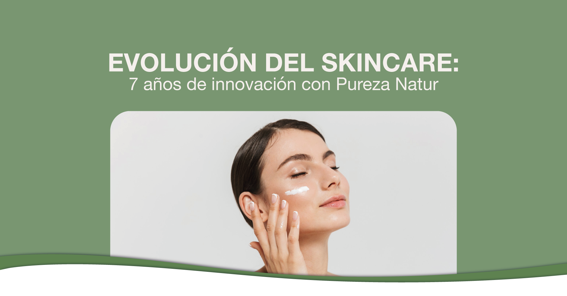 La Evolución del Skincare: 7 Años de Innovación con Pureza Natur