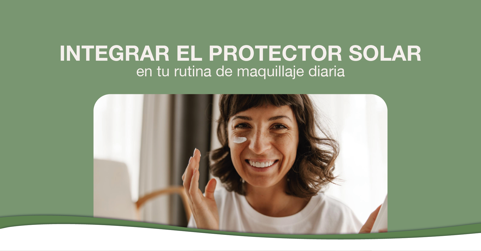 Cómo Integrar el Protector Solar en tu Rutina de Maquillaje Diaria: Consejos Expertos