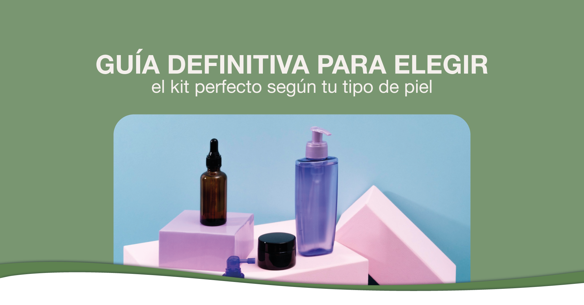 Guía Definitiva para Elegir el Kit Perfecto según tu Tipo de Piel