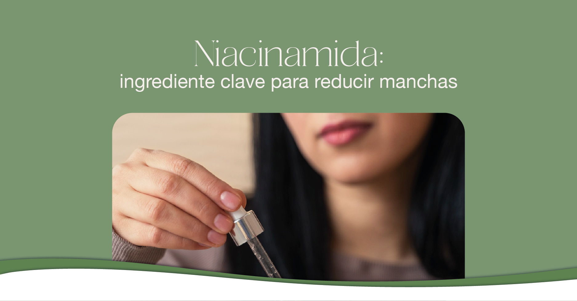 Niacinamida: El Ingrediente Clave para Reducir Manchas y Unificar el Tono de tu Piel