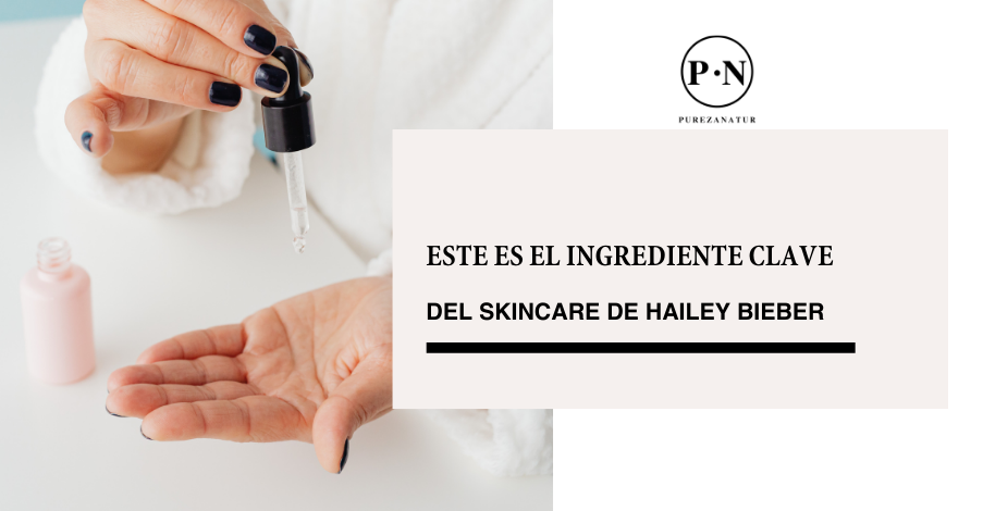 Este es el ingrediente clave del skincare de Hailey Bieber