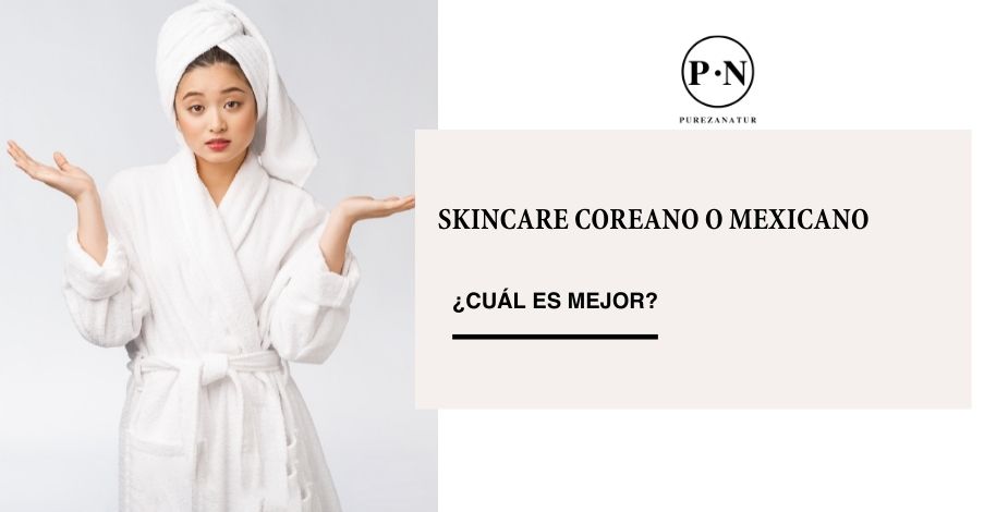 Skincare coreano o mexicano ¿Cuál es mejor?