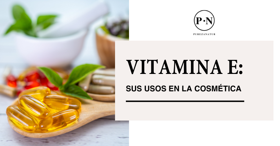 Vitamina E: Sus usos en la cosmética.