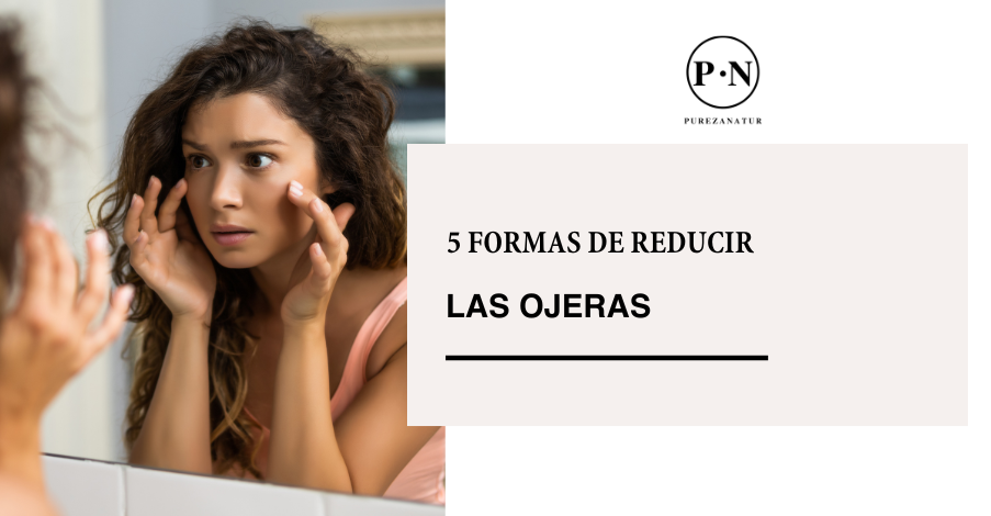 5 formas de reducir las ojeras