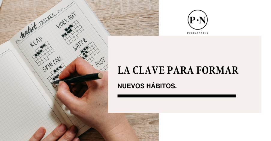 La clave para formar nuevos hábitos.