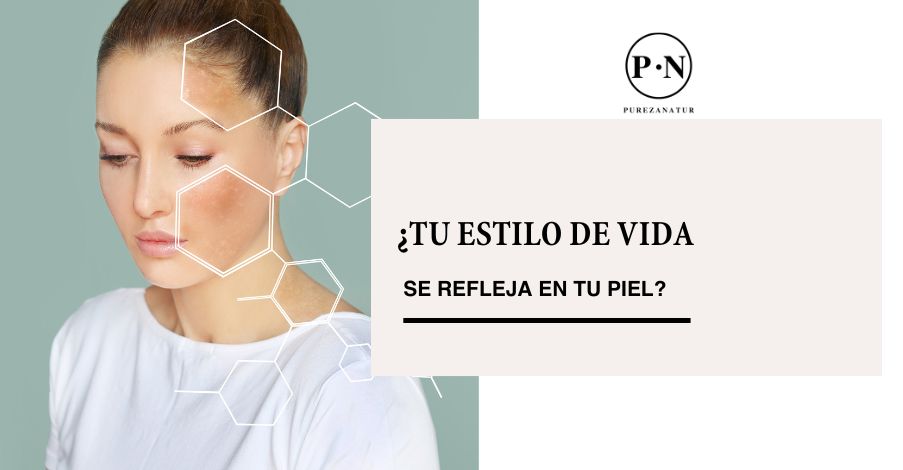 ¿Tu estilo de vida se refleja en tu piel?