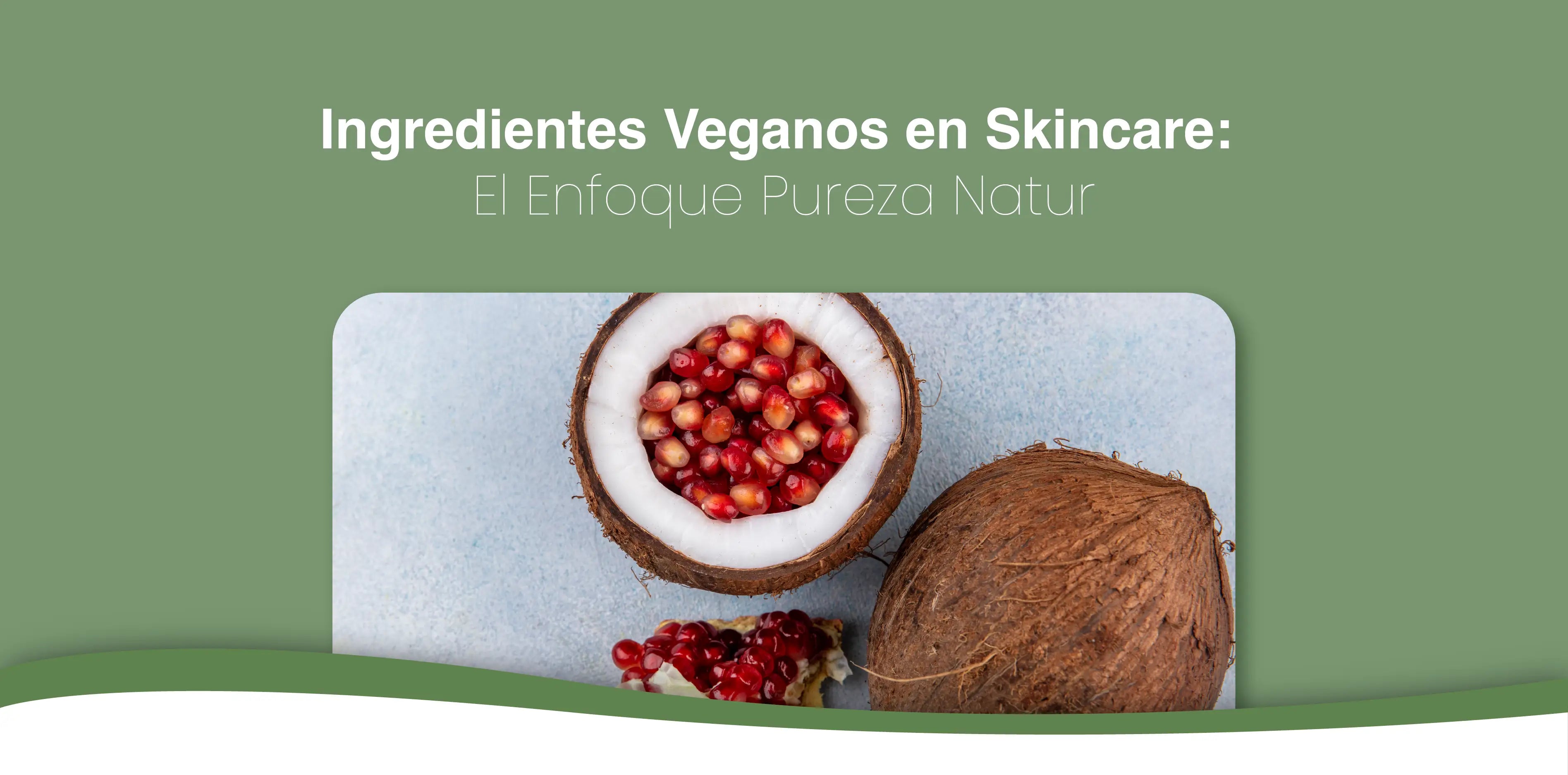 Ingredientes Veganos en Skincare: El Enfoque Pureza Natur